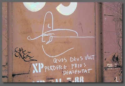 quos deus vult perdere prius dementat